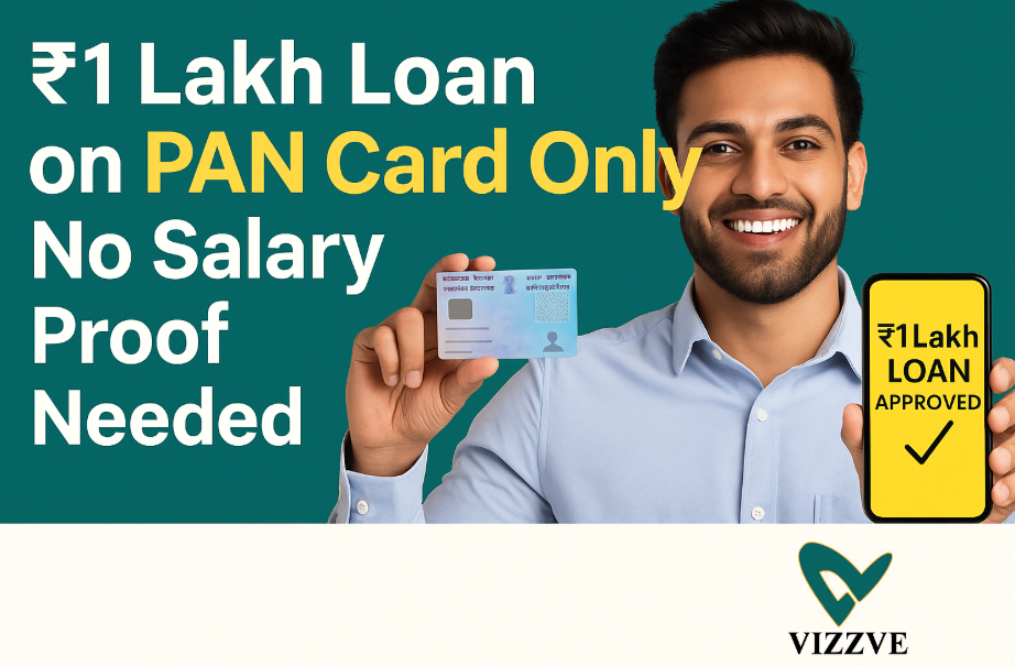 ₹1 Lakh Loan on PAN Card Only – No Salary Proof Needed (2025 Guide)